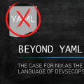 Beyond YAML: The Case for Nix as the Common Language of DevSecOps